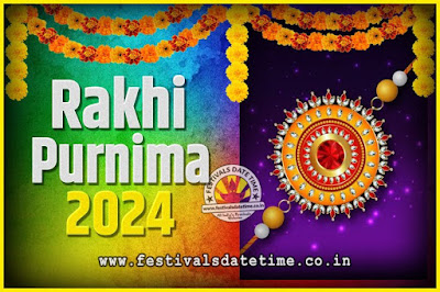 2024 Rakhi Purnima Date and Time, 2024 Rakhi Purnima Calendar