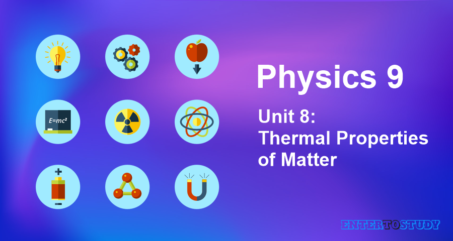 KIPS 9th Class Physics Notes Unit 8: Thermal Properties of Matter KIPS 9th Class Physics Notes Unit 8: Thermal Properties of Matter