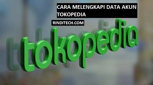 Cara Melengkapi dan Menambah Data Diri di Akun Tokopedia