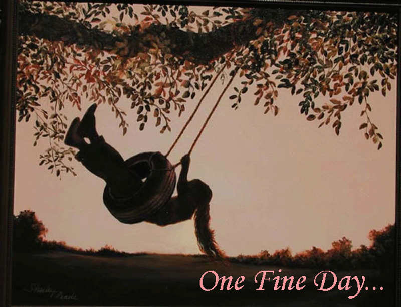 ~One fine day