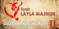 Syair Layla Majnun "Tidak Mungkin Aku II"