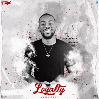 Yankie B - Loyalty (EP)
