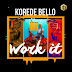 Download Mp3: Korede Bello – Work It
