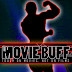 THE MOVIE BUFF - TOUGH ON MOVIES, NOT ON FILMS