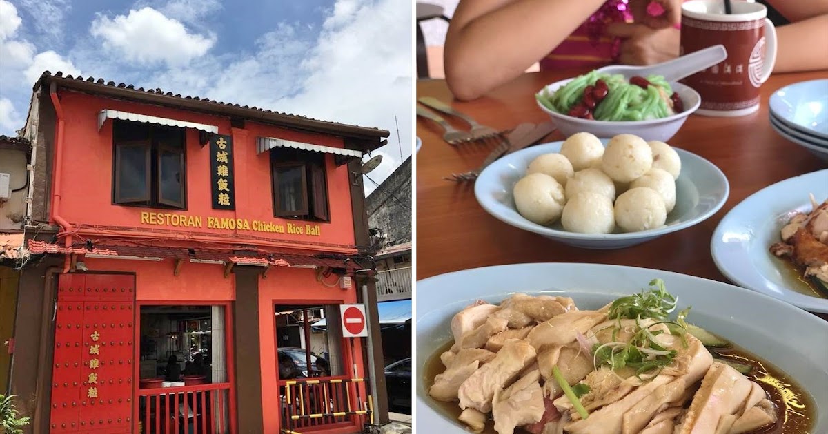 Goodyfoodies Restoran Famosa Chicken Rice Ball A Must Try In Melaka