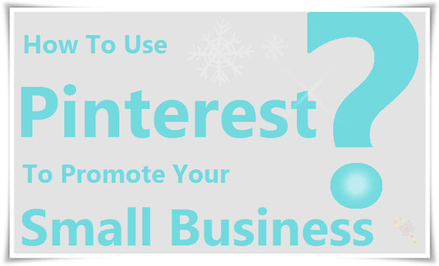 How To Use Pinterest To Promote Your Small Business : image