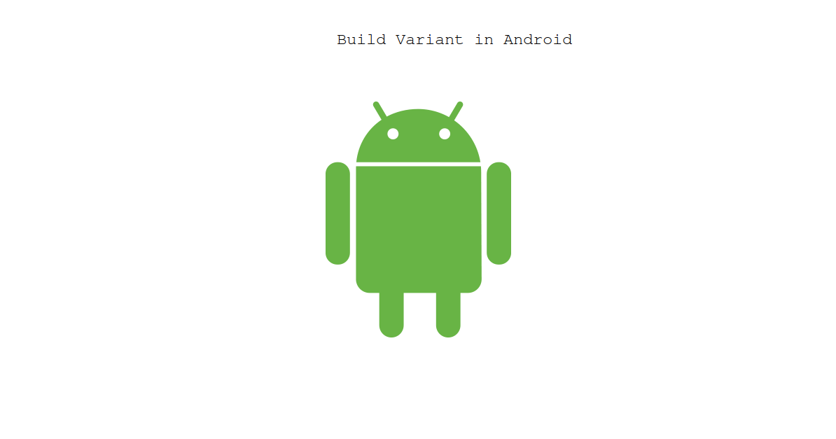 Configure Build Variants in Android Gradle Study Material
