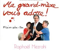 Ma grand-mère vous adore de Raphaël Mezrahi