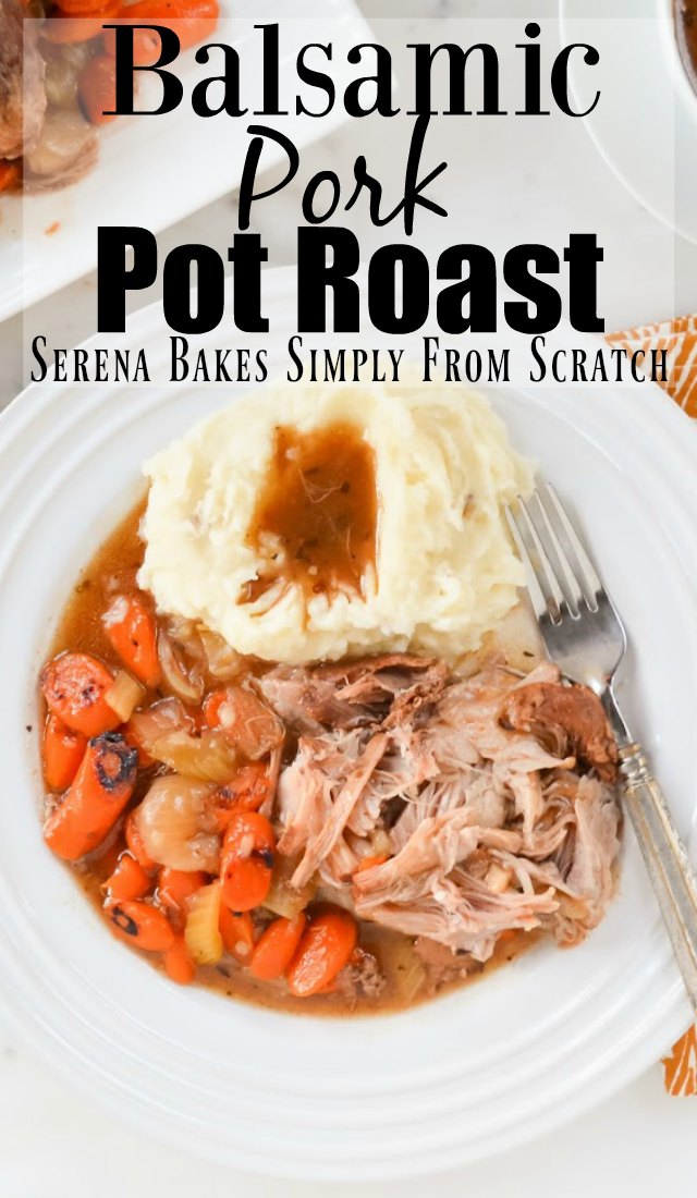 Juicy, fork tender Balsamic Pork Pot Roast recipe is a great use for pork shoulder from Serena Bakes Simply From Scratch.