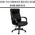 HOW TO CHOOSE BEST CHAIR FOR OFFICE