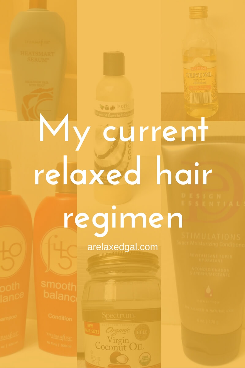 My Current Relaxed Hair Regimen A Relaxed Gal