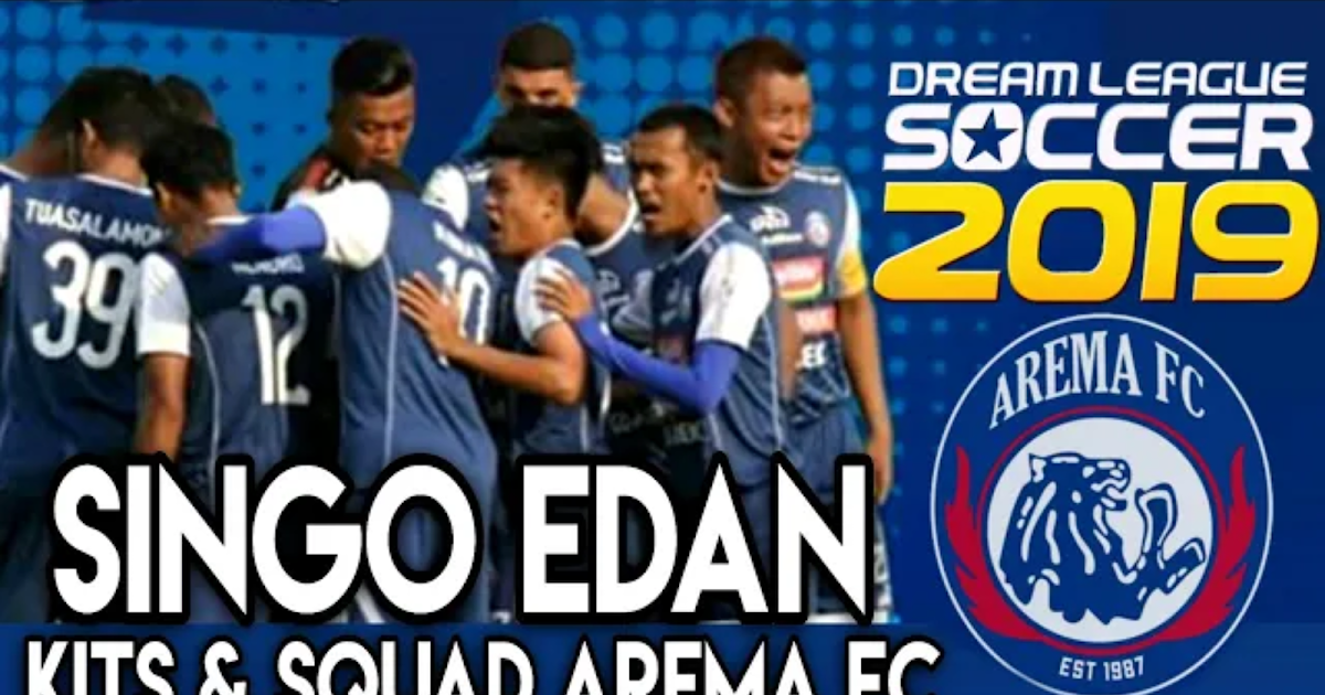 DLS 2019 Arema FC Squad &amp; Kits 2019 Apk + Data + Obb