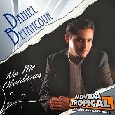 DANIEL BETANCOUR - No Me Olvidaras