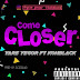 Yare Yegor feat. KohBlack_ Come Closer - FOX NAIJA MUSIC