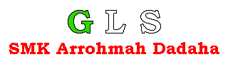 G L S | SMK Arrohmah Dadaha
