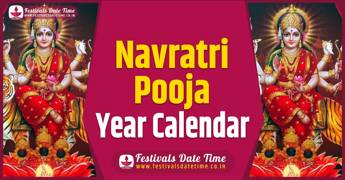 Navratri Pooja Year Calendar Navratri Vrat Pooja Schedule Festivals Date Time