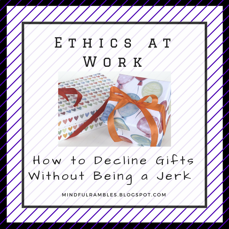 Work and Ethics: How to Decline Gifts Without Being a Jerk