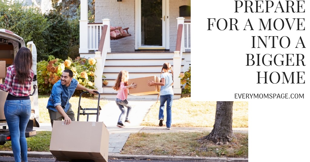 How To Prepare For A Move Into A Bigger Home