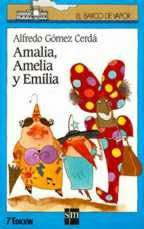AMALIA;AMELIA Y EMILIA---ALFREDO GOMEZ CERDA