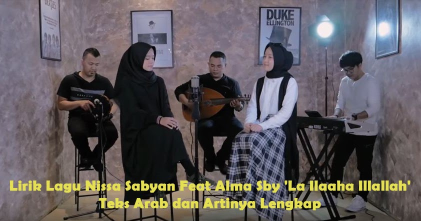 Lirik Lagu Nissa Sabyan Feat Alma Sby 'La Ilaaha Illallah' Teks Arab