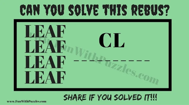 LEAF LEAF LEAF LEAF CL --------- | Can you Solve this Rebus Puzzle?