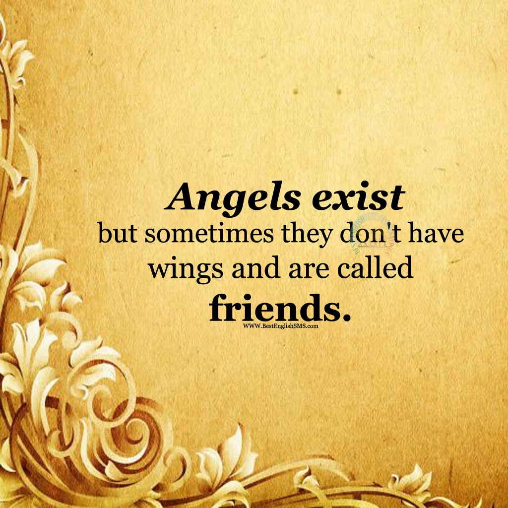 Angels exist but sometimes they don't have wings and are