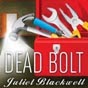 Dead Bolt by Juliet Blackwell bk. 2 Haunted Home Renovation Mystery