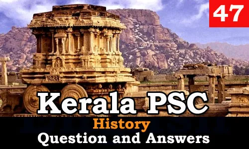 Kerala PSC History Question and Answers - 47