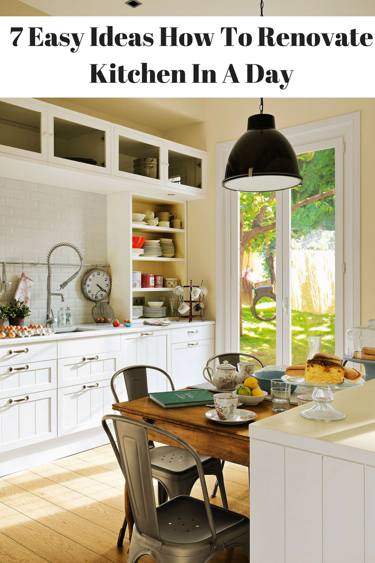 7 Easy Ideas How To Renovate Kitchen In A Day Home Chic Club 7 Easy