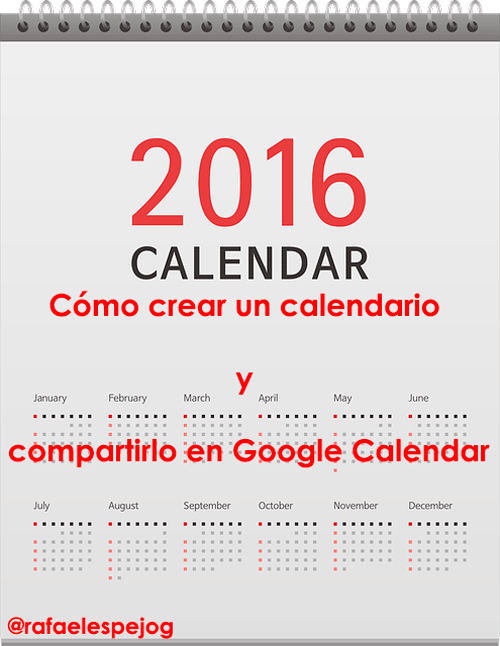 Cómo crear un calendario y compartirlo en Google Calendar Rafael Espejo