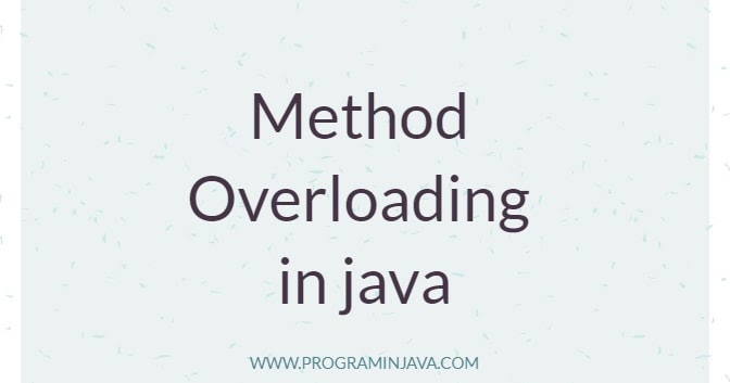 Method Overloading in java ~ Program in Java - Java Examples, Interview ...