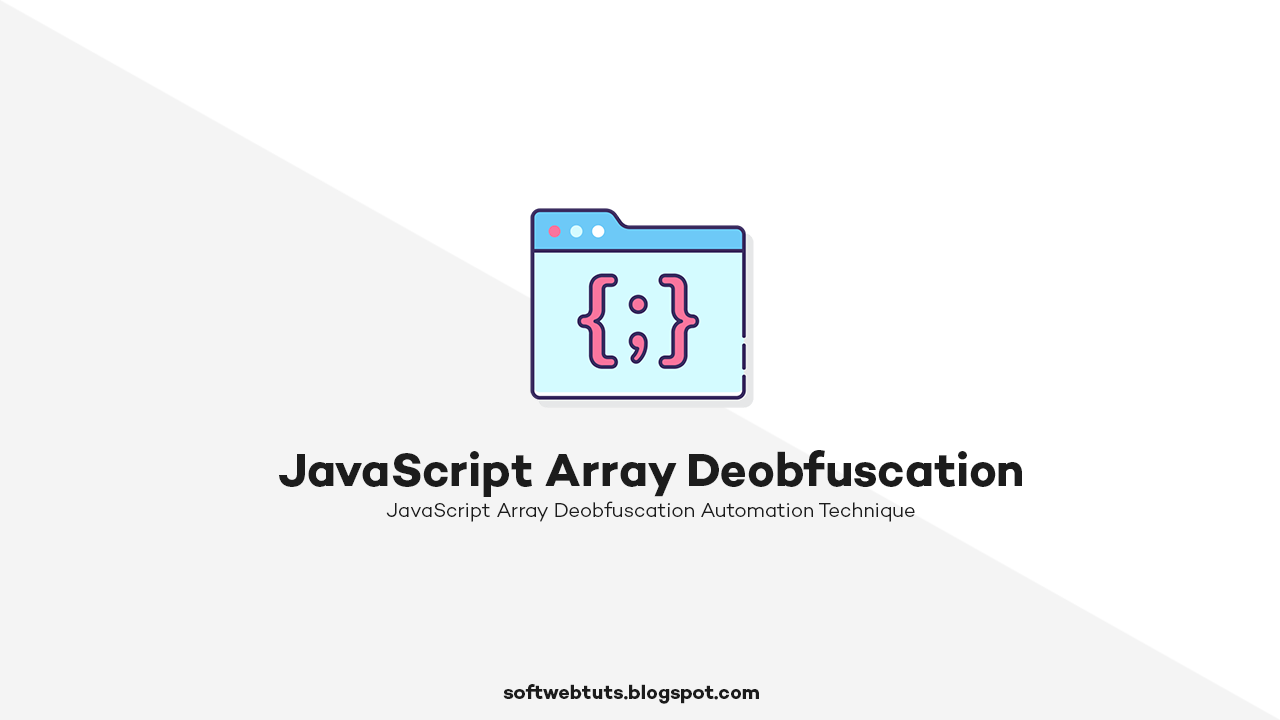 JavaScript Array Deobfuscation Automation Technique JavaScript Array Deobfuscation Automation Technique