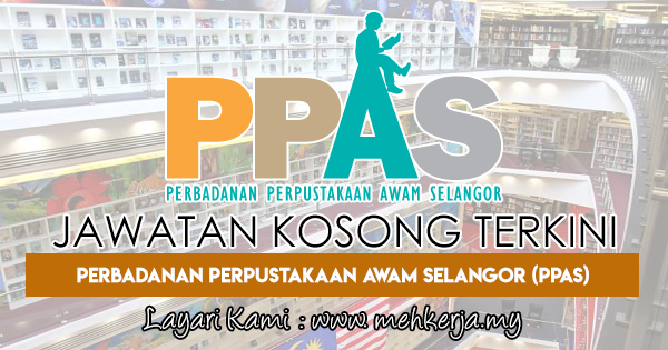 Jawatan Kosong Terkini 2018 di Perbadanan Perpustakaan Awam Selangor (PPAS)