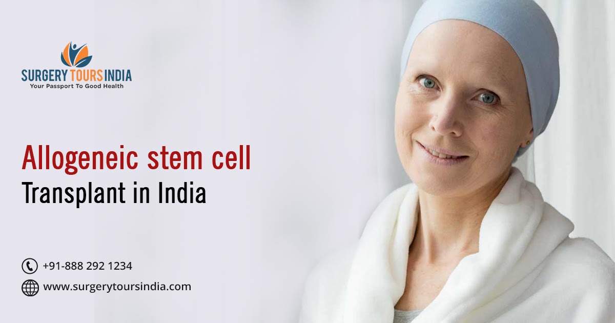 Allogeneic stem cell transplant Bone Marrow Transplant in India