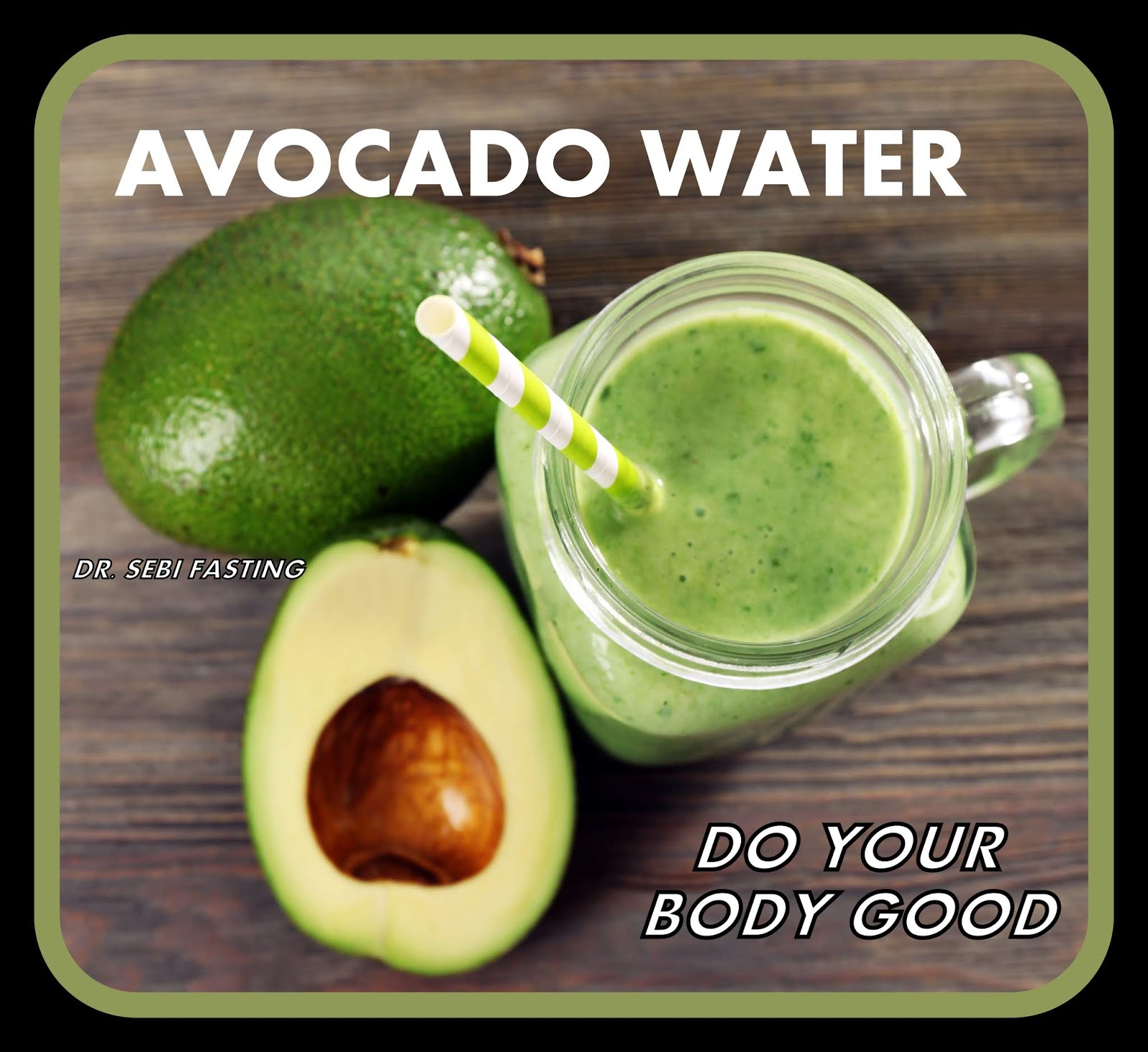 Fasting the Dr. Sebi Way Dr. Sebi Approved Avocado Water Recipe
