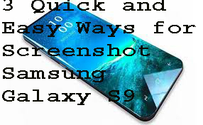 3 Quick and Easy Ways for Screenshot Samsung Galaxy S9  1