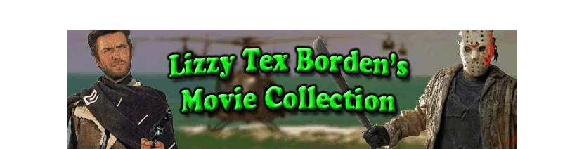 Lizzy Tex Borden's Movie Collection
