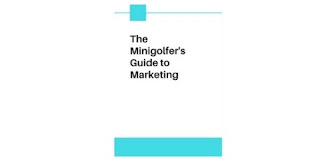 The Minigolfer's Guide to Marketing