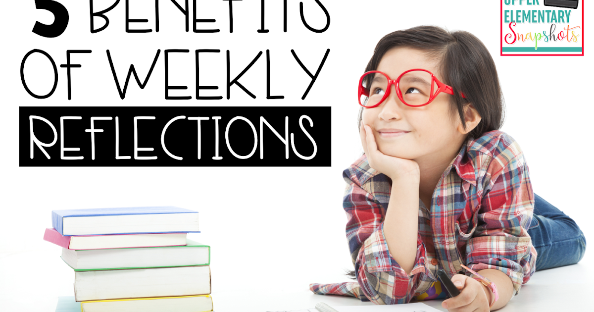 5 Benefits of Weekly Reflections