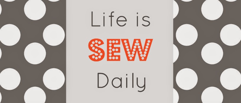 Life is {Sew} Daily