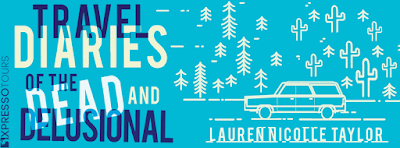 Cover Reveal: Travel Diaries of the Dead and Delusional  by Lauren Nicolle Taylor 