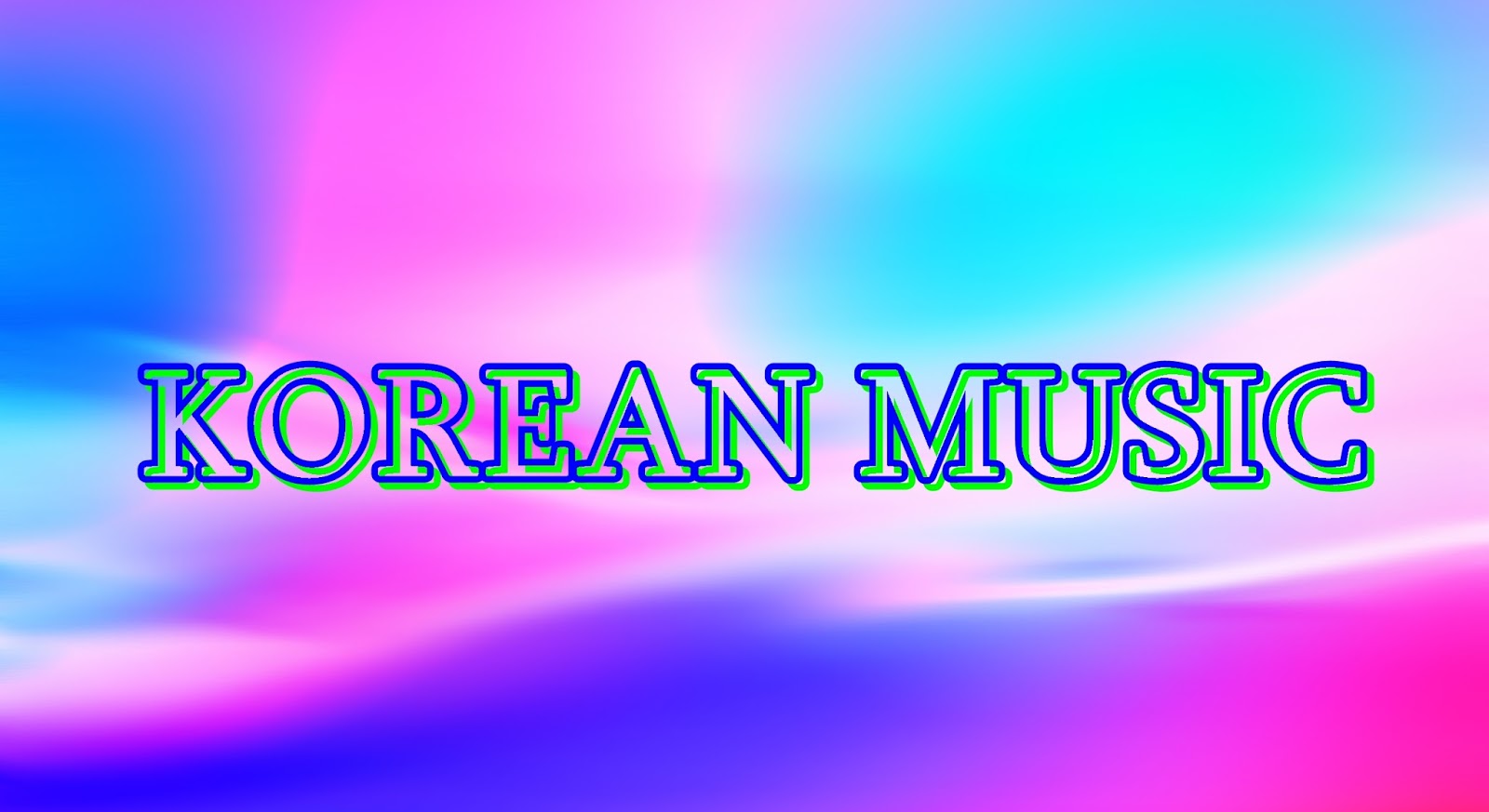 Korean Music - Music Everywhere
