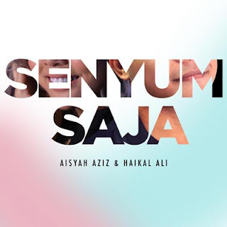Lirik Lagu Senyum Saja - Aisyah Aziz & Haikal Ali - Novelas