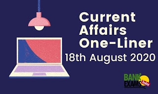 Current Affairs One-Liner: 18th August 2020