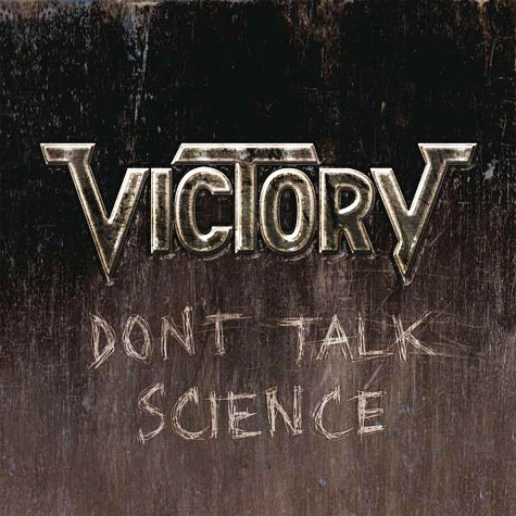 VICTORY - Don't Talk Science (2011)