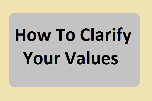 How To Clarify Your Values