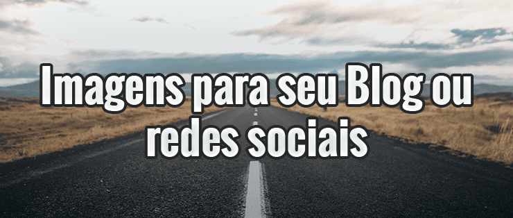 5 Imagens para você usar no seu Blog ou redes sociais Imagens para Blog ou redes sociais