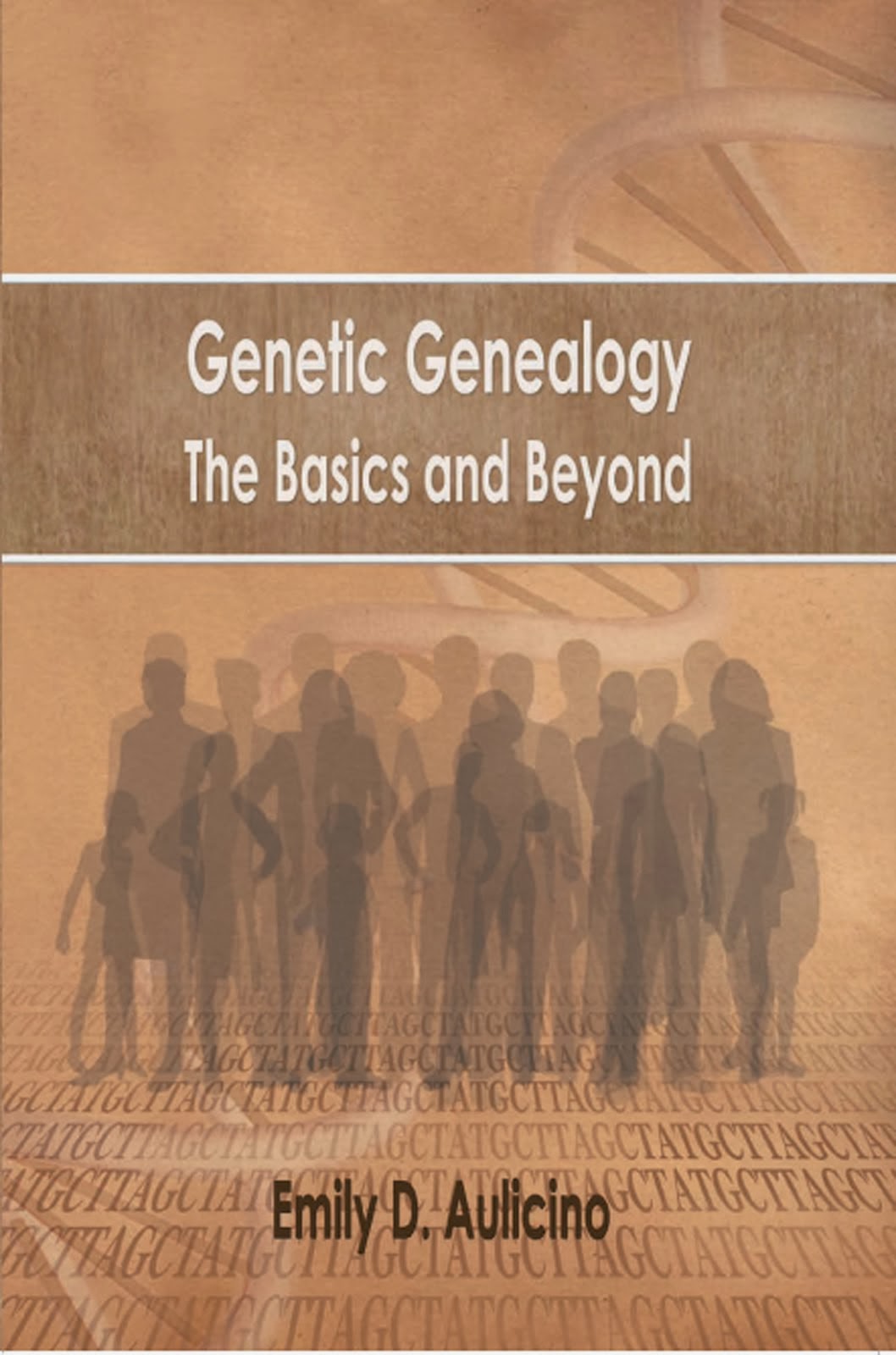 Genetic Genealogy: The Basics and Beyond by Emily D. Aulicino