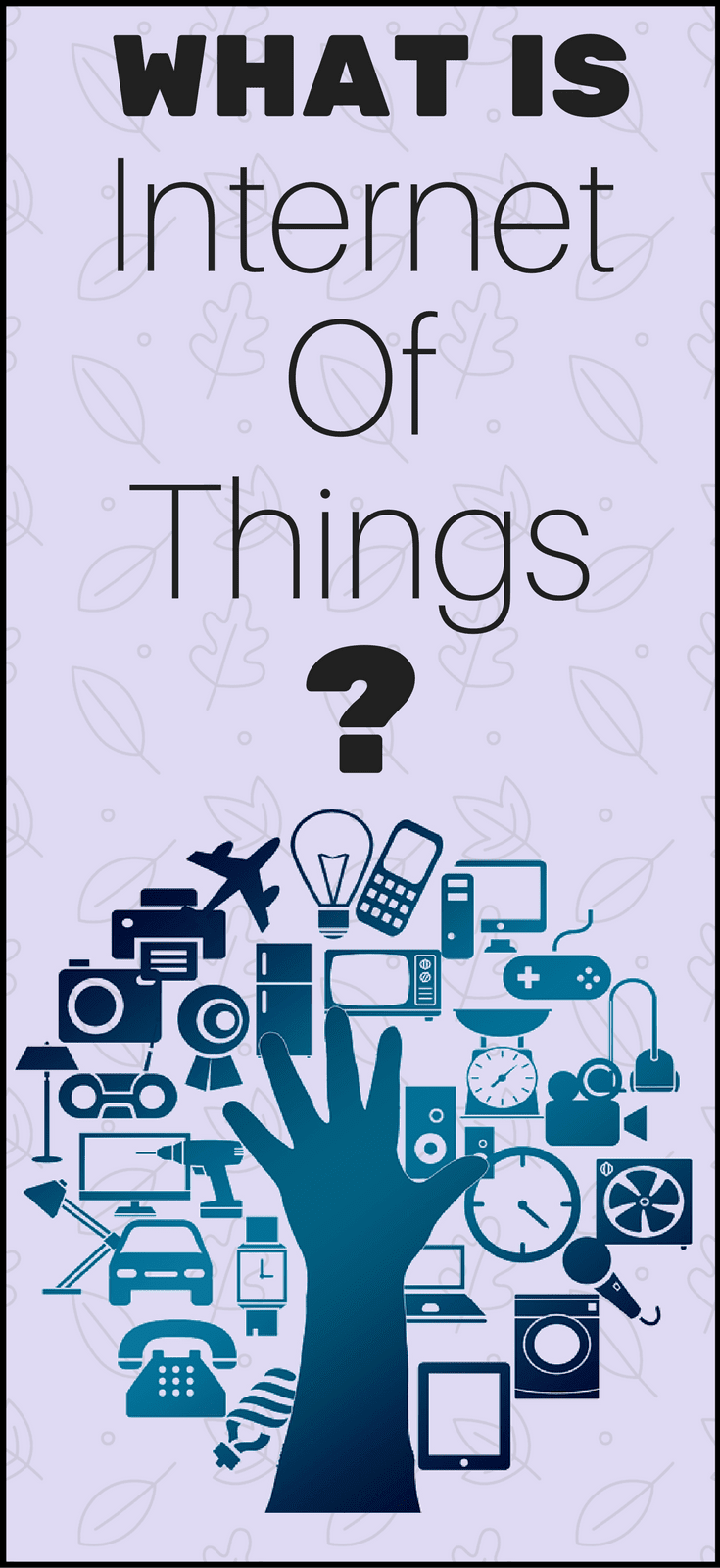 What Is The Internet Of Things (IoT)