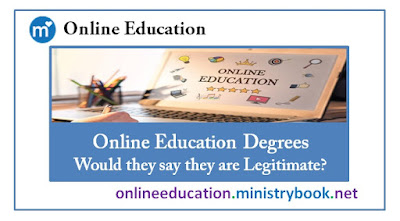 Online Education Degrees - Would they say they are Legitimate?